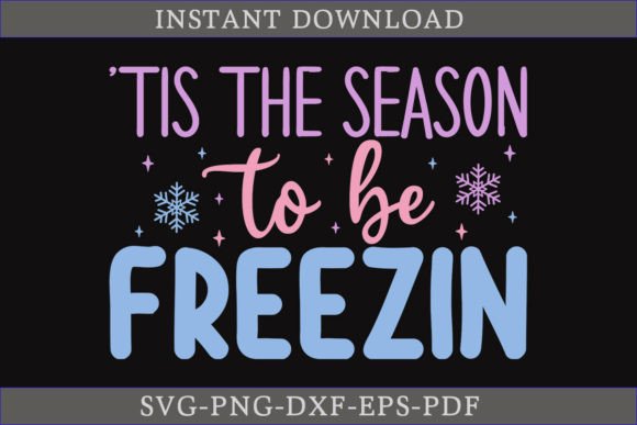 Download 'Tis the Season to Be Freezin Winter SVG - Winter svg Collection
